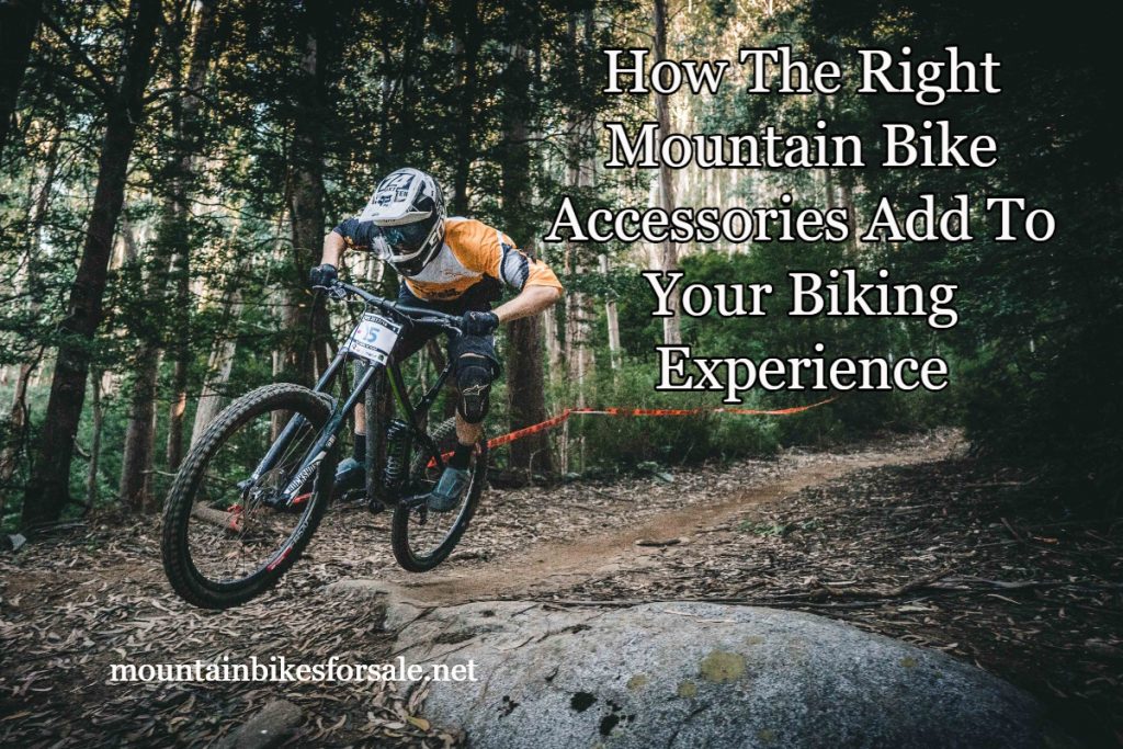 How The Right Mountain Bike Accessories Add To Your Biking Experience